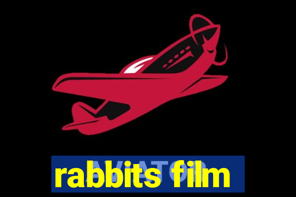 rabbits film