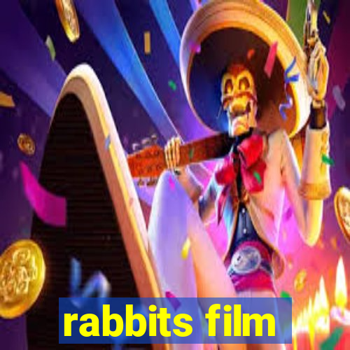 rabbits film