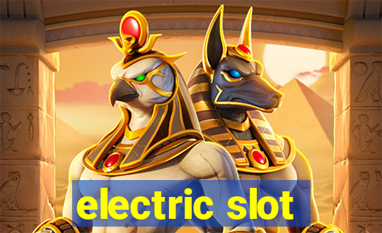 electric slot