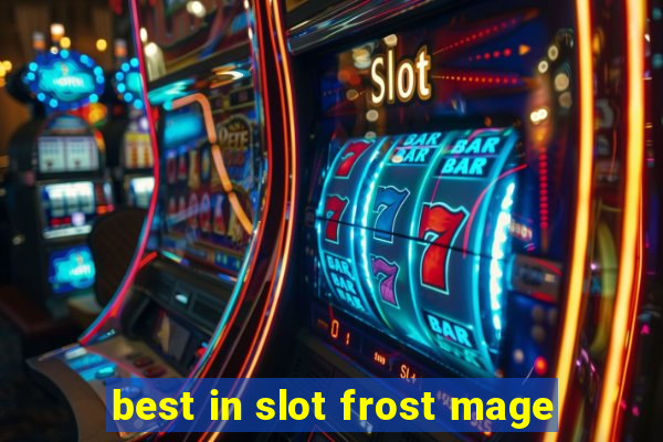 best in slot frost mage