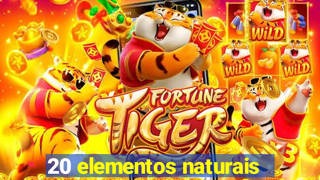 20 elementos naturais