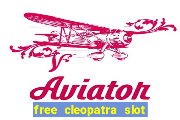 free cleopatra slot machine games