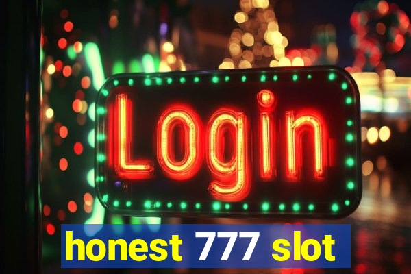 honest 777 slot