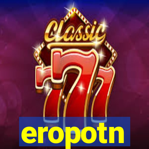 eropotn