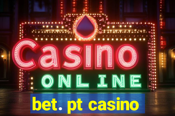 bet. pt casino