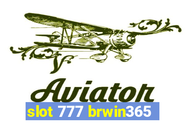 slot 777 brwin365