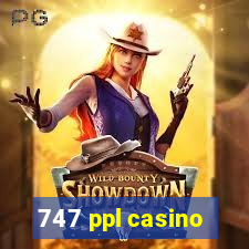 747 ppl casino