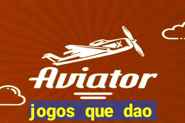 jogos que dao dinheiro sem depositar