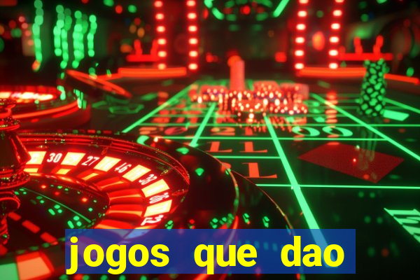 jogos que dao dinheiro sem depositar