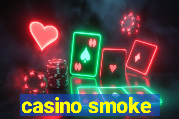 casino smoke