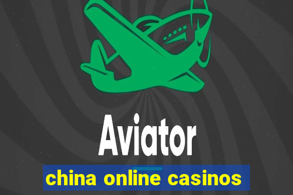 china online casinos