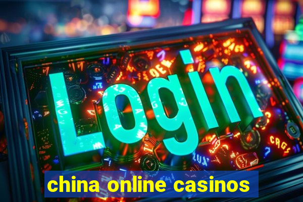 china online casinos