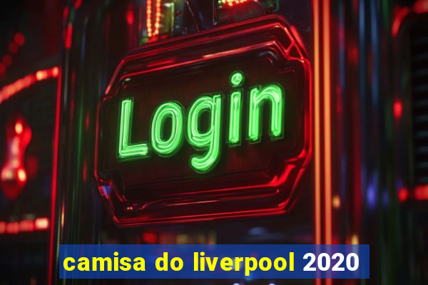 camisa do liverpool 2020