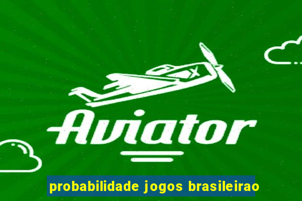 probabilidade jogos brasileirao