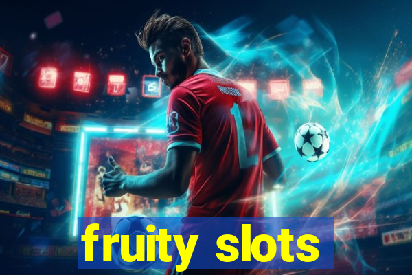 fruity slots