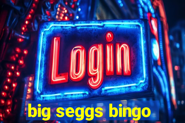 big seggs bingo