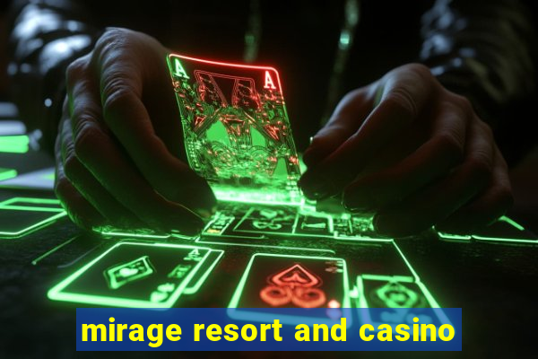 mirage resort and casino