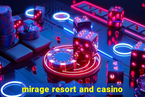 mirage resort and casino