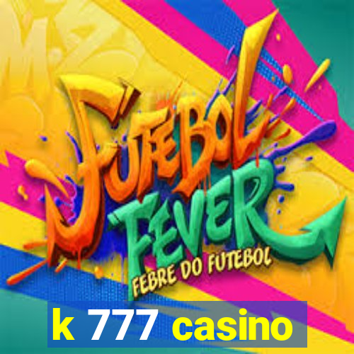 k 777 casino