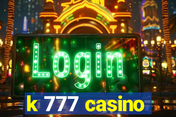 k 777 casino