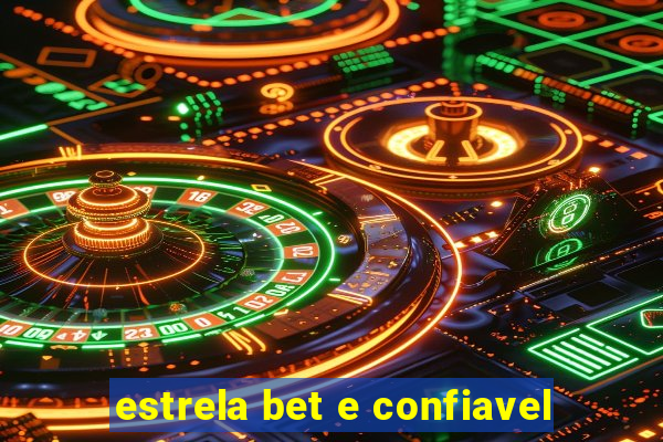 estrela bet e confiavel