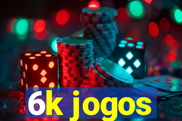 6k jogos