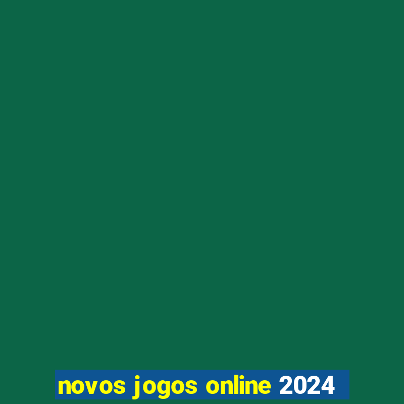 novos jogos online 2024