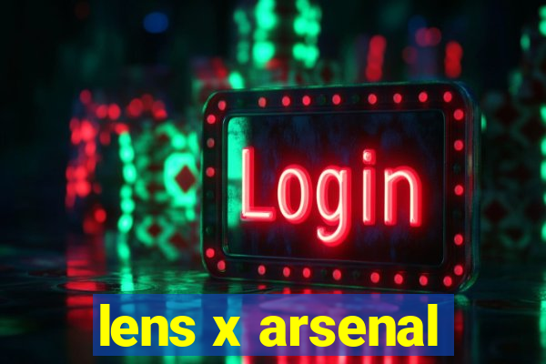 lens x arsenal