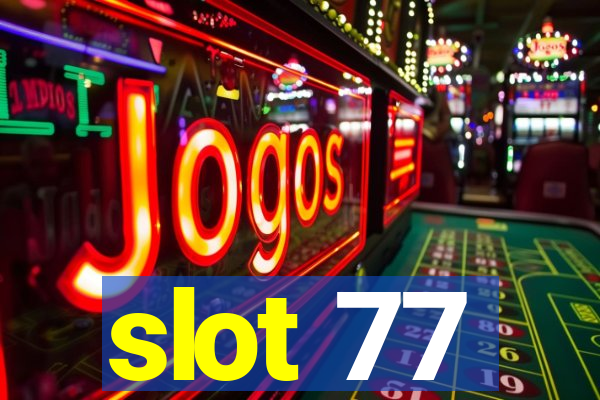 slot 77