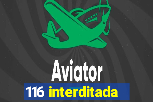 116 interditada