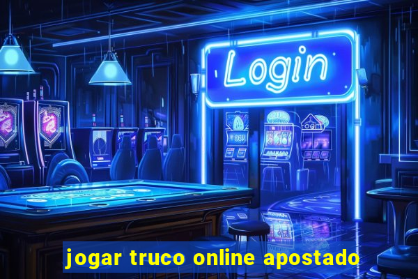 jogar truco online apostado