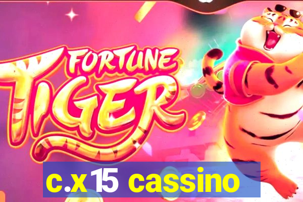 c.x15 cassino