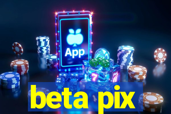 beta pix