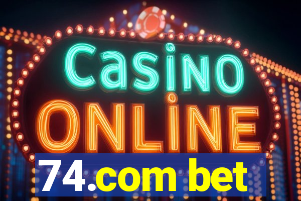 74.com bet