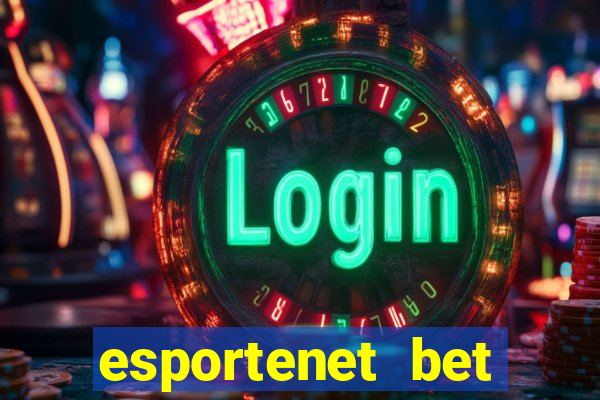 esportenet bet apostas online