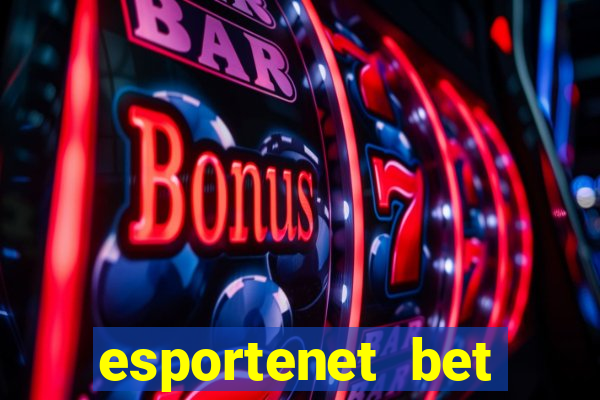 esportenet bet apostas online