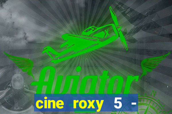 cine roxy 5 - santos santos - sp