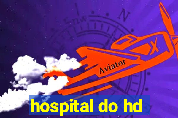 hospital do hd