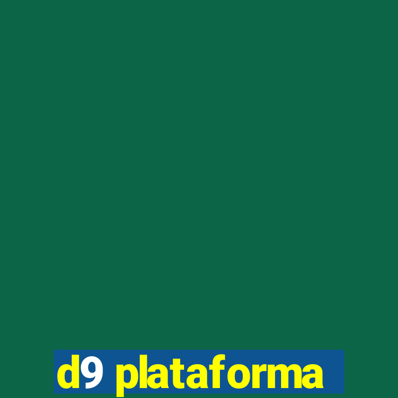 d9 plataforma