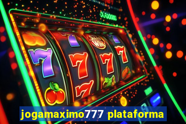 jogamaximo777 plataforma