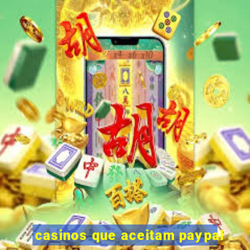 casinos que aceitam paypal