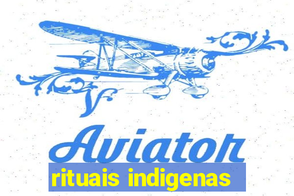 rituais indigenas