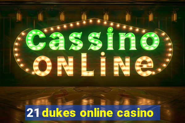 21 dukes online casino