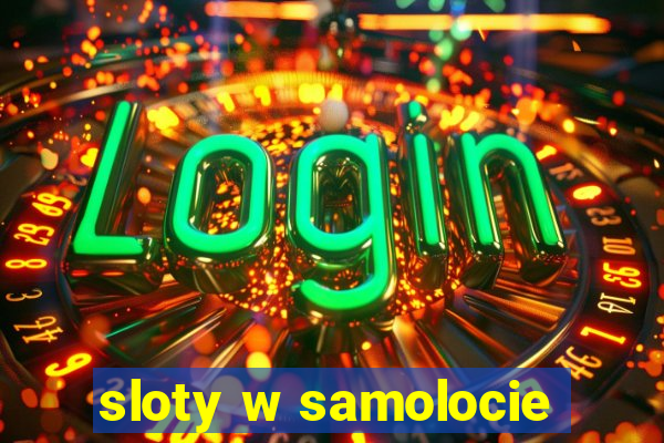 sloty w samolocie