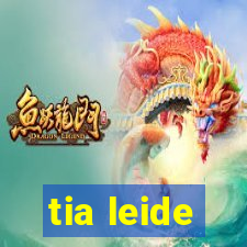 tia leide