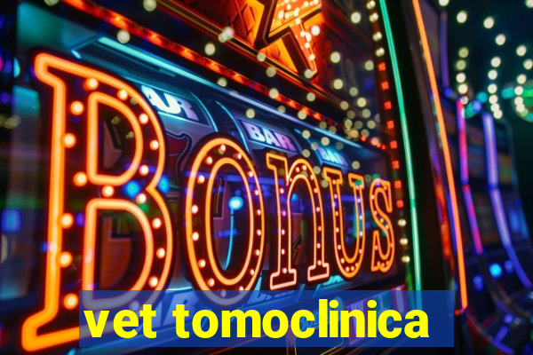 vet tomoclinica