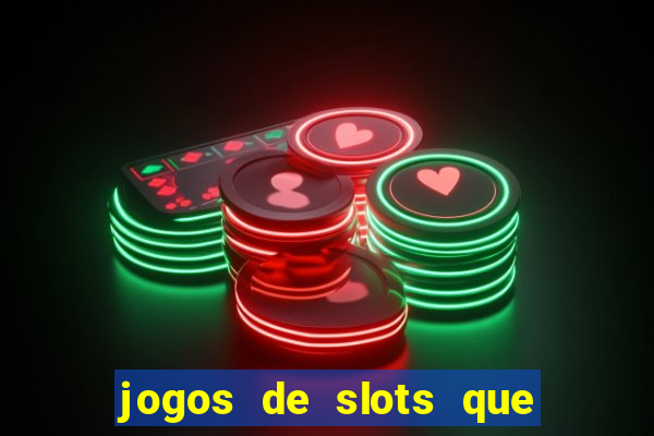 jogos de slots que realmente pagam