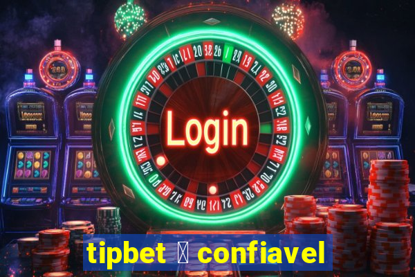 tipbet 茅 confiavel