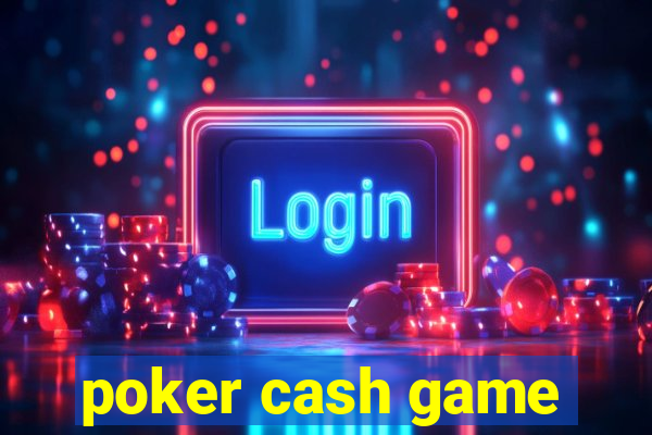 poker cash game