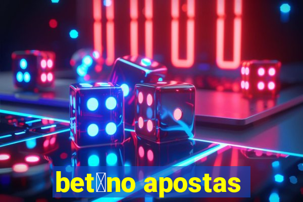 bet芒no apostas